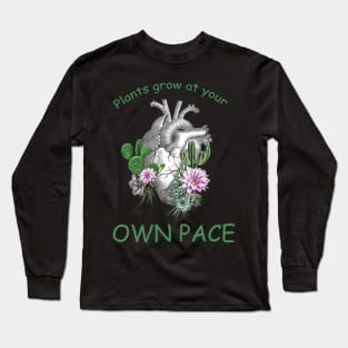 Succulents plant lovers, human heart, Plants lovers, plants grow at your own pace Long Sleeve T-Shirt